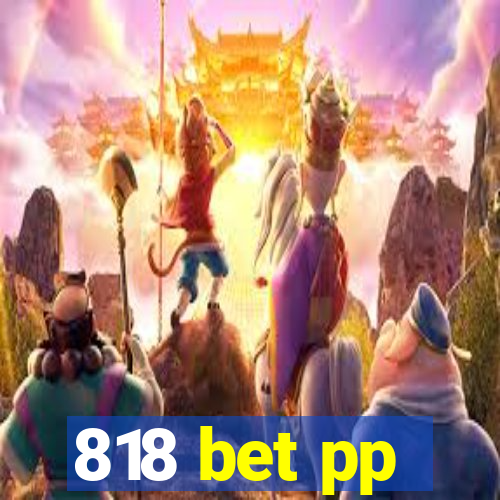 818 bet pp